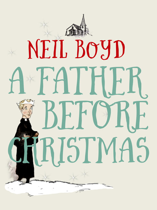 Title details for A Father Before Christmas by Neil Boyd - Available